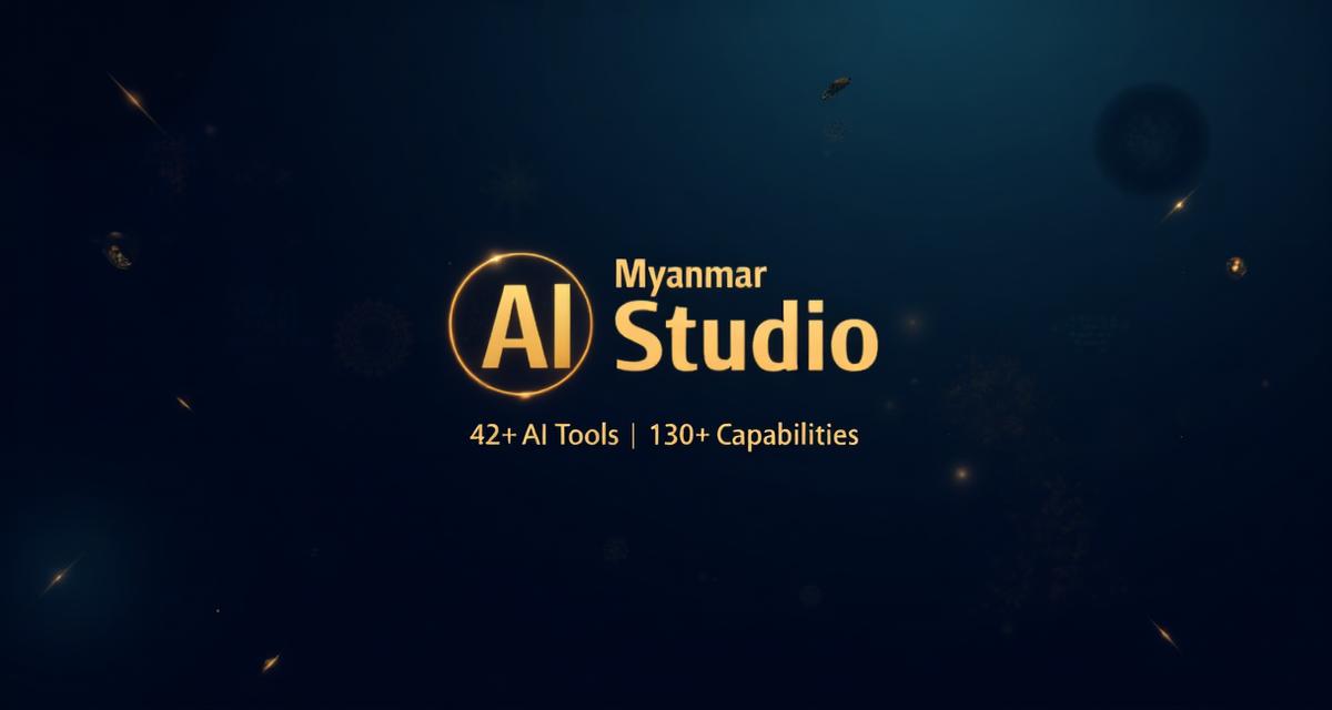 Myanmar AI Studio — 42+ AI Tools | 130+ Capabilities by Ko Ko Phyo
